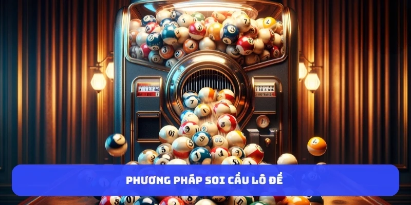 Đa dạng phương pháp chơi lô đề hiệu quả